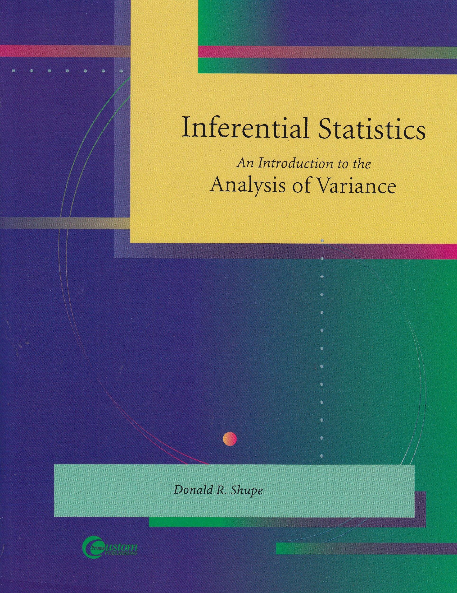 inferential statisics an introduction to the analysis of variance 1st edition donald r. shupe 0070576467,