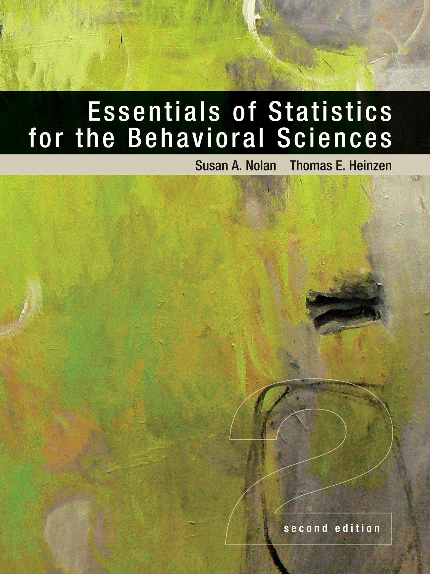 essentials of statistics for the behavioral sciences 2nd edition susan a. nolan, thomas heinzen 1429242272,