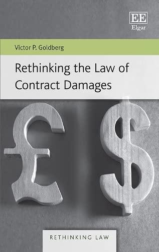 rethinking the law of contract damages 1st edition victor p. goldberg 1789902509, 978-1789902501