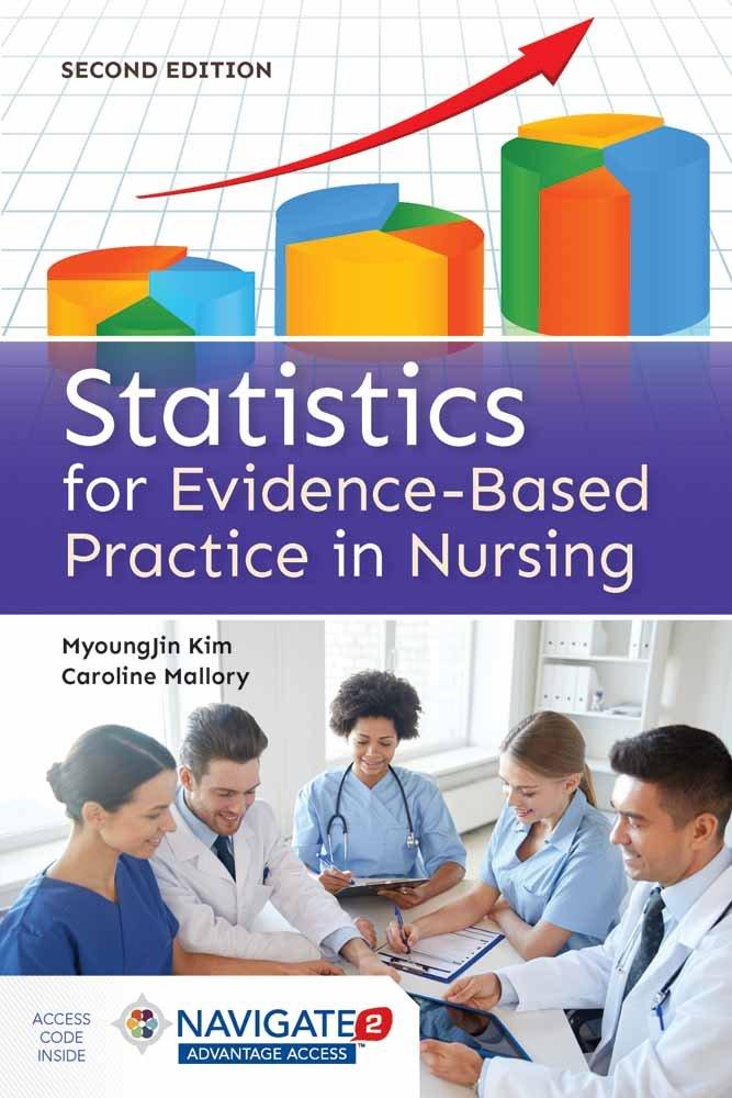 statistics for evidence based practice in nursing 2nd edition myoungjin kim, caroline mallory 1284088375,