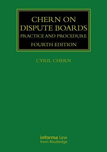 chern on dispute boards practice and procedure 1st edition cyril chern 1032177233, 978-1032177236