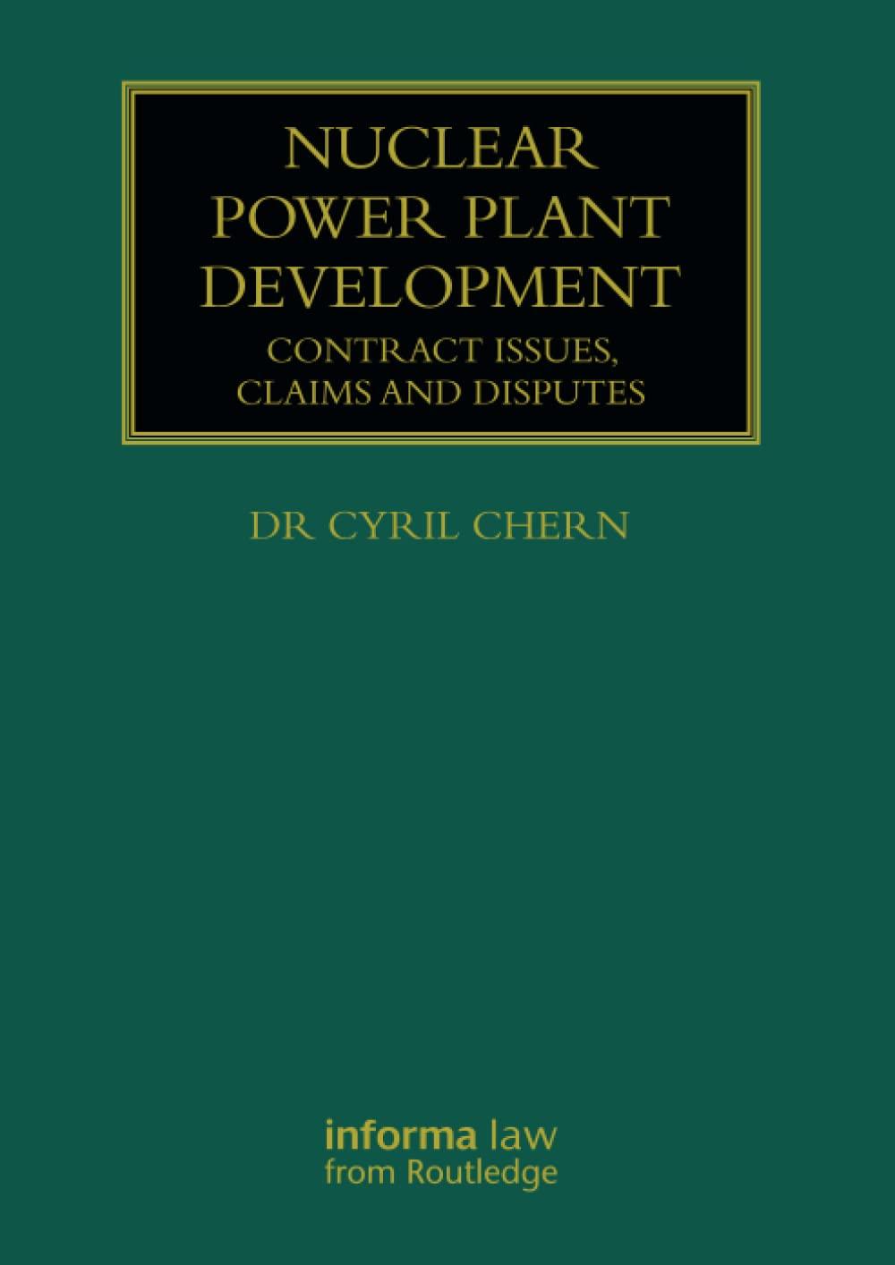 nuclear power plant development contract issues claims and disputes 1st edition cyril chern 0367692090,