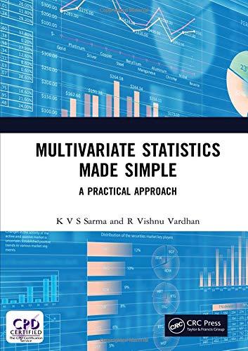 multivariate statistics made simple a practical approach 1st edition k v s sarma, r vishnu vardhan