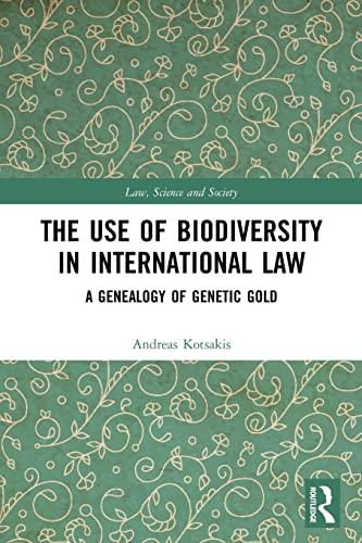 the use of biodiversity in international law 1st edition andreas kotsakis 0367752409, 978-0367752408