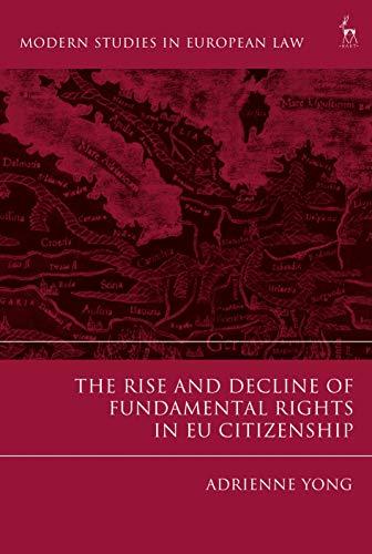 the rise and decline of fundamental rights in eu citizenship 1st edition adrienne yong 150994544x,