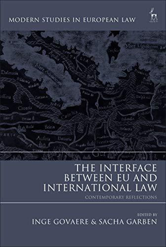 the interface between eu and international law contemporary reflections 1st edition inge govaere, sacha
