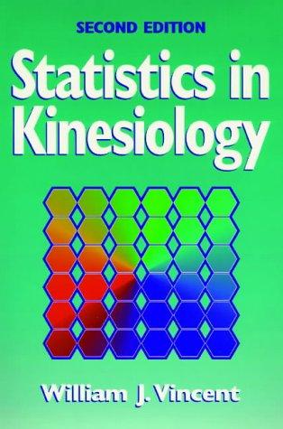 statistics in kinesiology 2nd edition joseph p. weir, william j. vincent 0736001484, 9780736001489