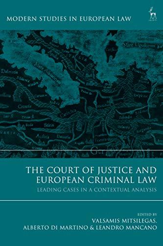 the court of justice and european criminal law leading cases in a contextual analysis 1st edition valsamis