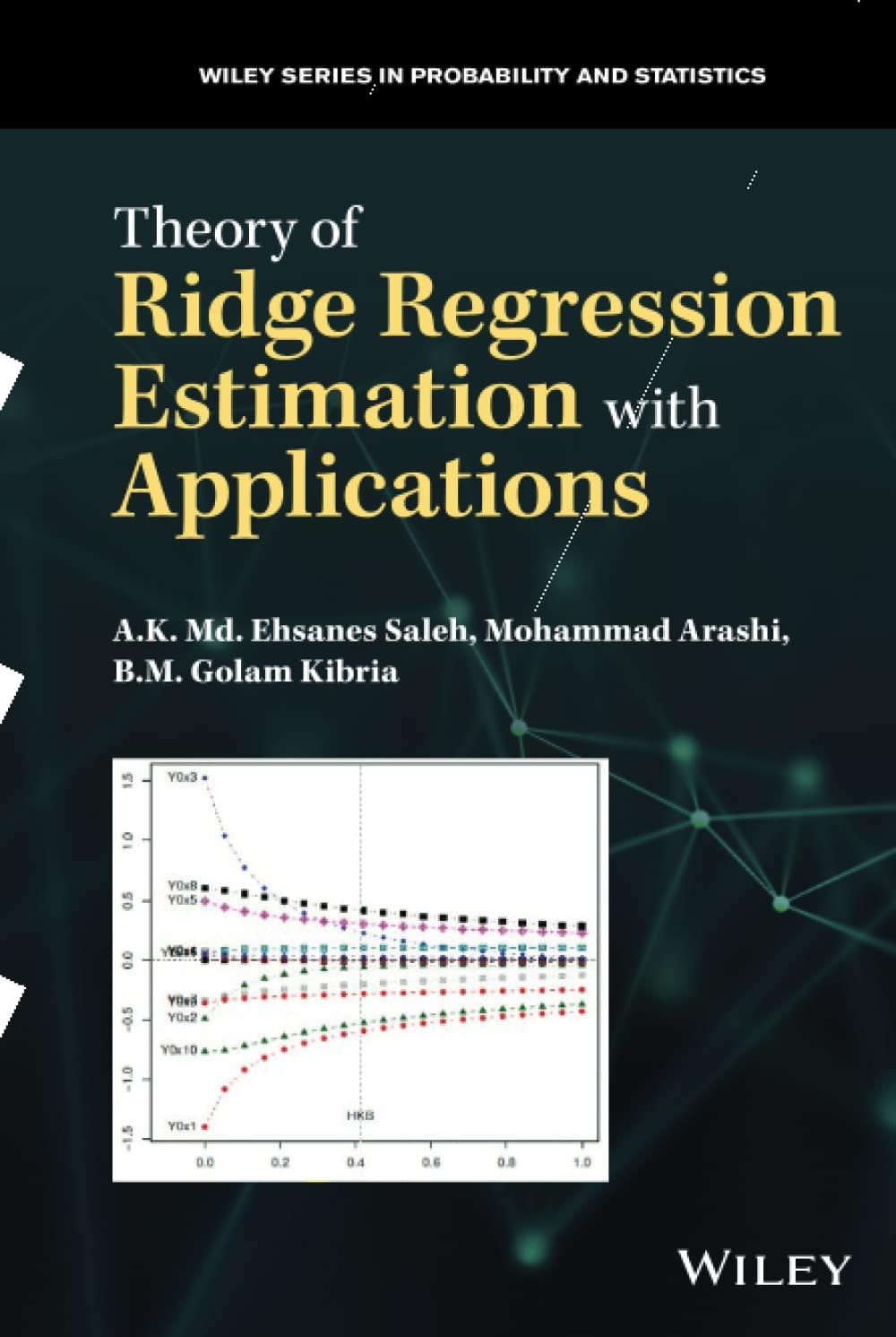 theory of ridge regression estimation with applications 1st edition a. k. md. ehsanes saleh, mohammad arashi,