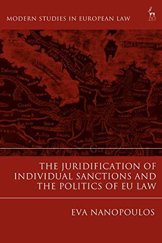 the juridification of individual sanctions and the politics of eu law 1st edition eva nanopoulos 1509954716,