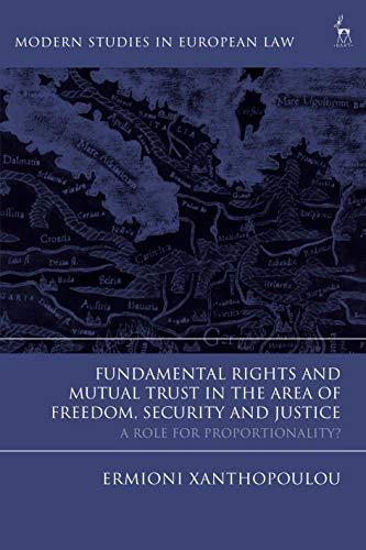 fundamental rights and mutual trust in the area of freedom security and justice a role for proportionality?