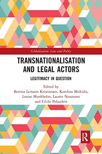 transnationalisation and legal actors legitimacy in question 1st edition bettina lemann kristiansen, katerina