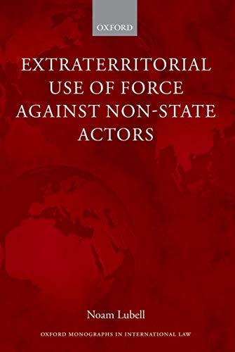 extraterritorial use of force against non-state actors 1st edition noam lubell 0199584842, 978-0199584840