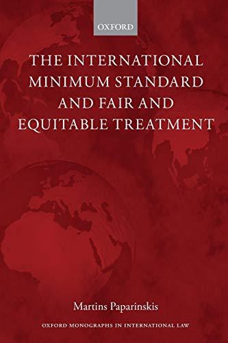 the international minimum standard and fair and equitable treatment 1st edition martins paparinskis