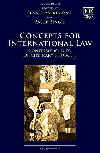 concepts for international law contributions to disciplinary thought 1st edition jean d’aspremont, sahib