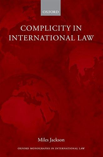 complicity in international law 1st edition miles jackson 0198736932, 978-0198736936