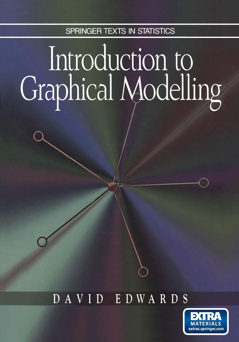 introduction to graphical modelling 1st edition david edwards 0387944834, 978-0387944838