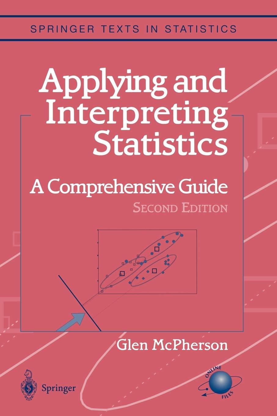 applying and interpreting statistics a comprehensive guide 2nd edition glen mcpherson 1441928790,