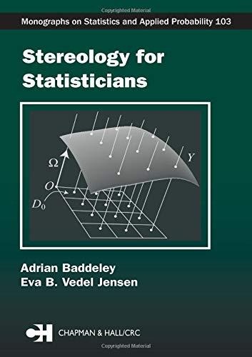 stereology for statisticians 1st edition adrian baddeley, eva b. vedel jensen 1584884053, 9781584884057