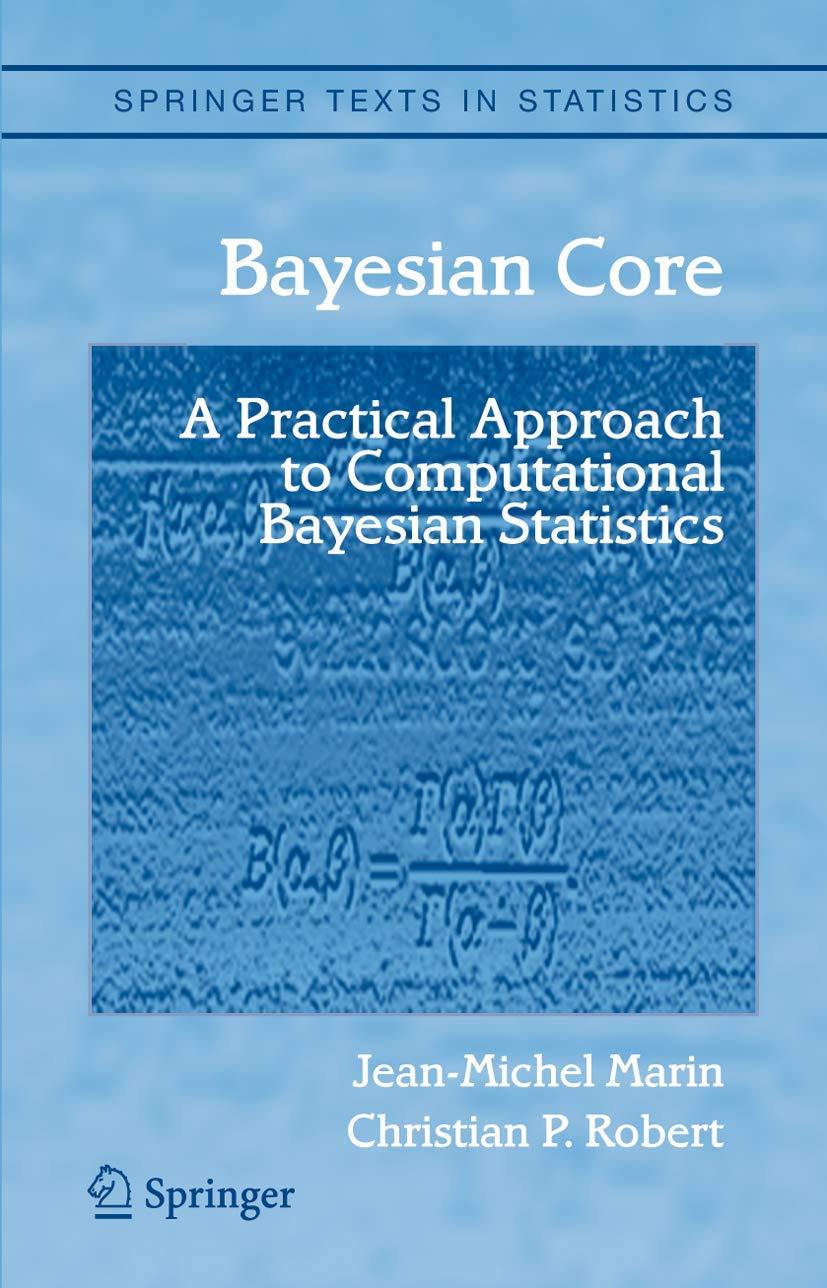 bayesian core a practical approach to computational bayesian statistics 1st edition jean michel marin,