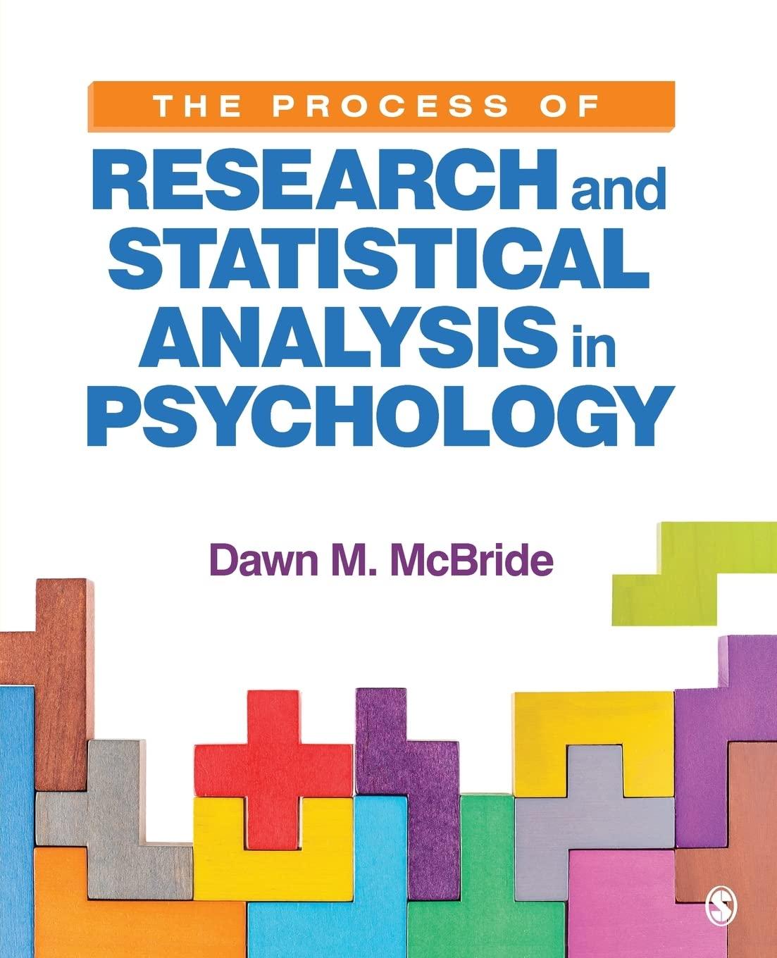 the process of research and statistical analysis in psychology 1st edition dawn m. mcbride 1544361998,