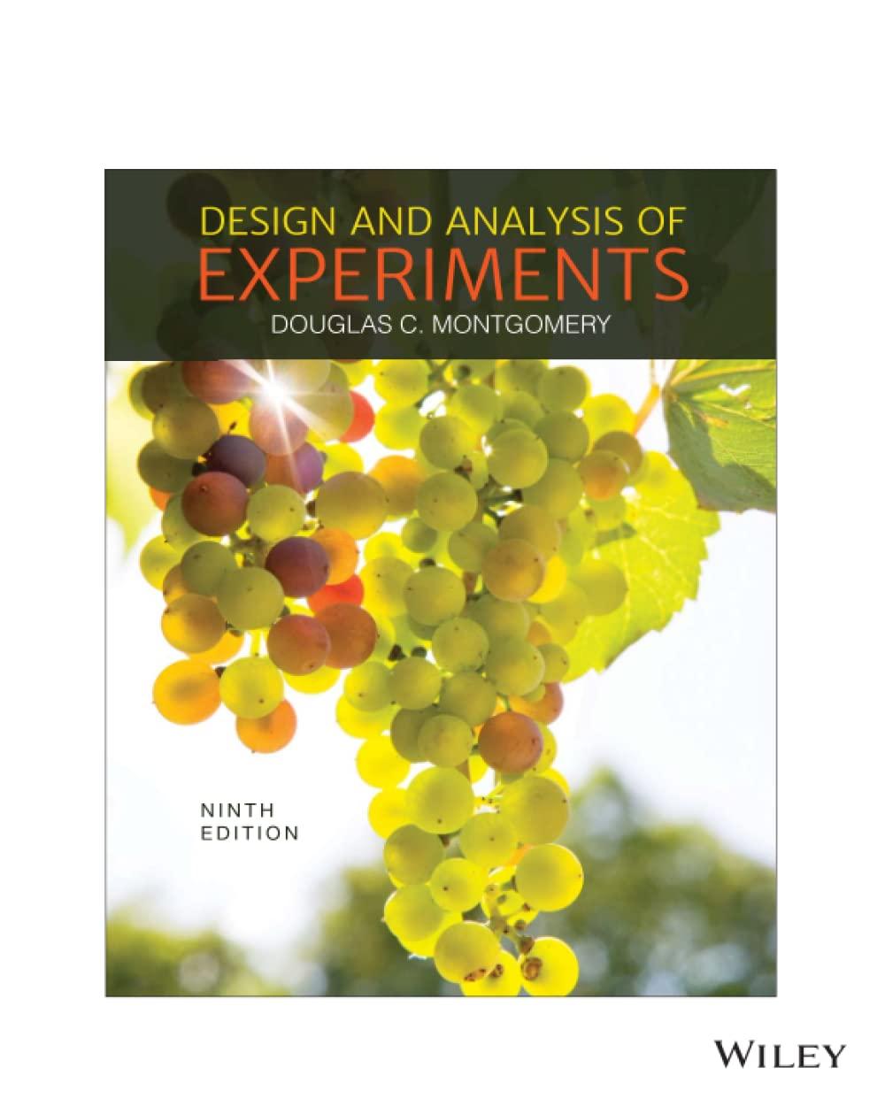 design and analysis of experiments 9th edition douglas c. montgomery 1119386101, 9781119386100