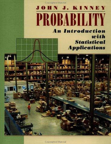 probability an introduction with statistical applications 1st edition john j. kinney 0471122106, 9780471122104
