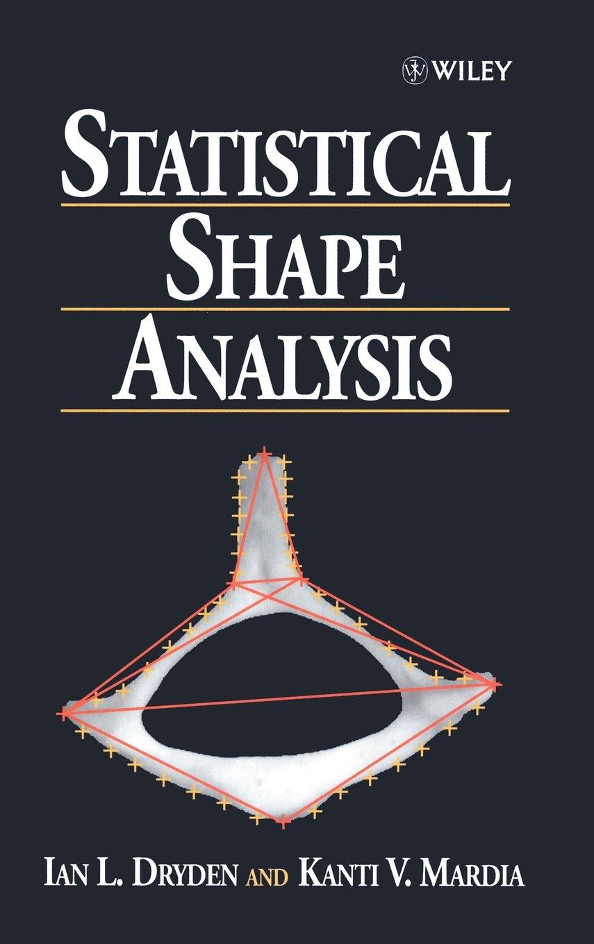 statistical shape analysis 1st edition ian l. dryden, kanti v. mardia 0471958166, 9780471958161