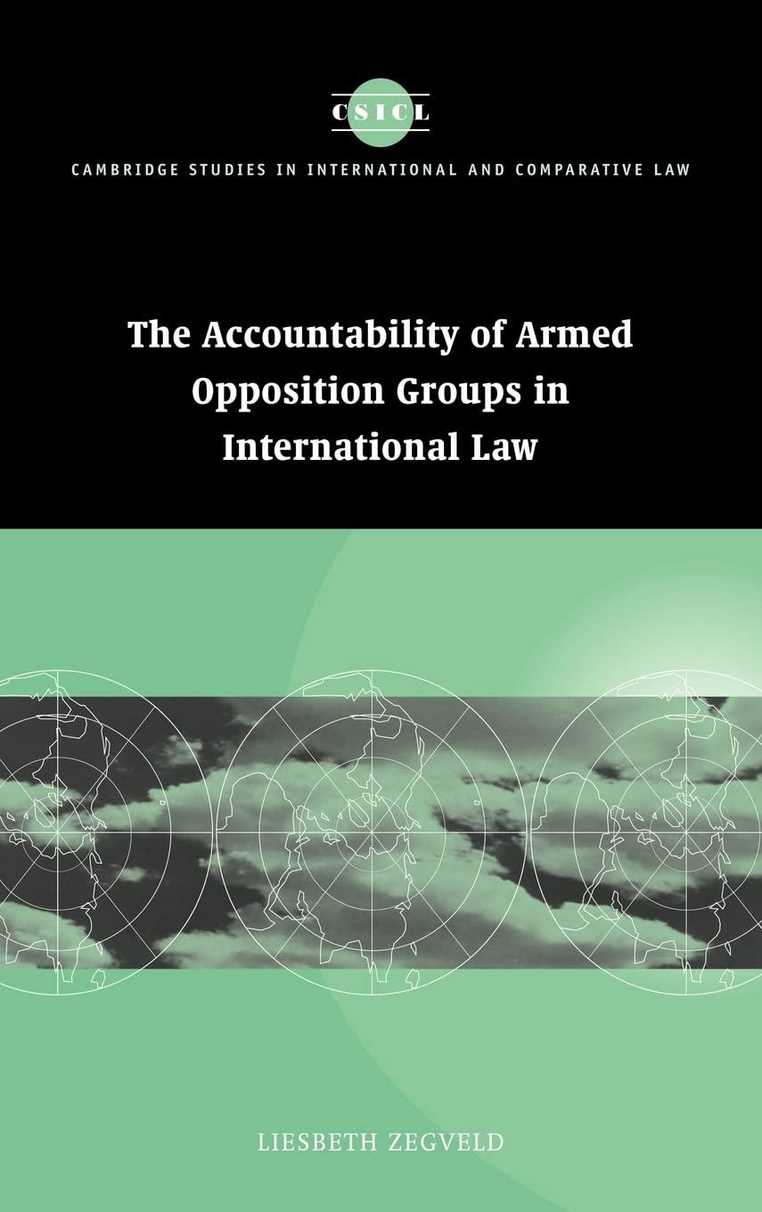 accountability of armed opposition groups in international law 1st edition liesbeth zegveld 0521811309,