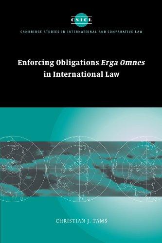 enforcing obligations erga omnes in international law 1st edition christian j. tams 978-0521128896