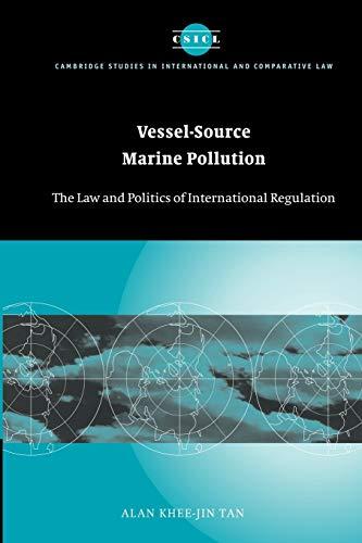 vessel-source marine pollution the law and politics of international regulation 1st edition alan khee-jin tan
