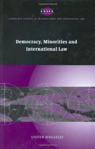 democracy minorities and international law 1st edition steven wheatley 0521848989, 978-0521848985