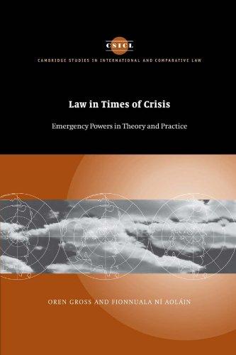 law in times of crisis emergency powers in theory and practice 1st edition oren gross, fionnuala ni aolain