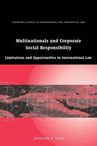multinationals and corporate social responsibility limitations and opportunities in international law 1st