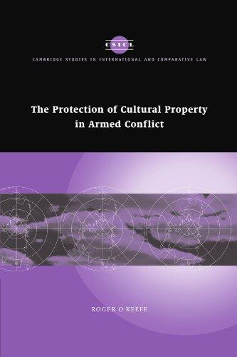 the protection of cultural property in armed conflict 1st edition roger o'keefe 052117287x, 978-0521172875