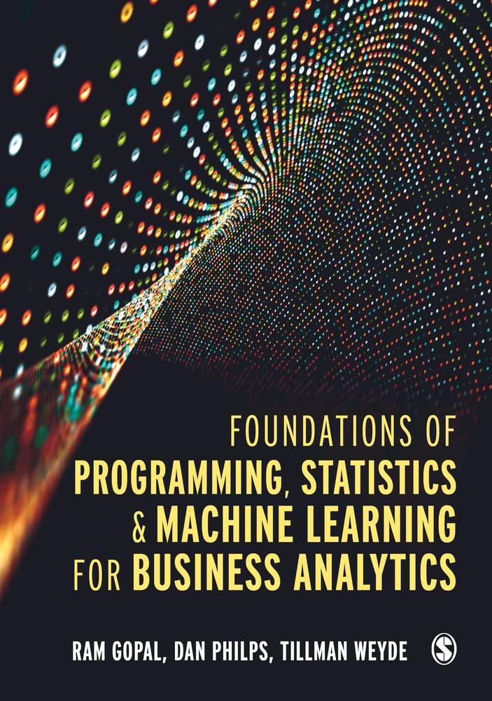 foundations of programming statistics and machine learning for business analytics 1st edition ram gopal, dan