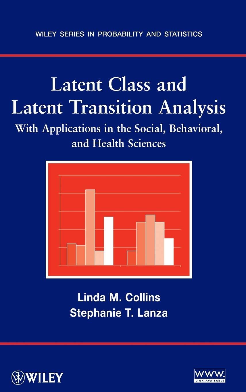 latent class and latent transition analysis 1st edition linda m. collins, stephanie t. lanza 0470228393,