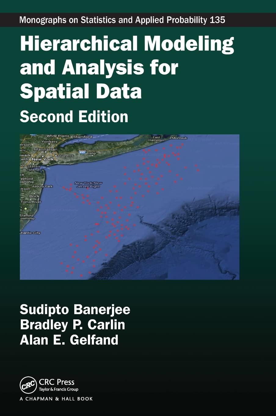 hierarchical modeling and analysis for spatial data 2nd edition sudipto banerjee, bradley p. carlin, alan e.
