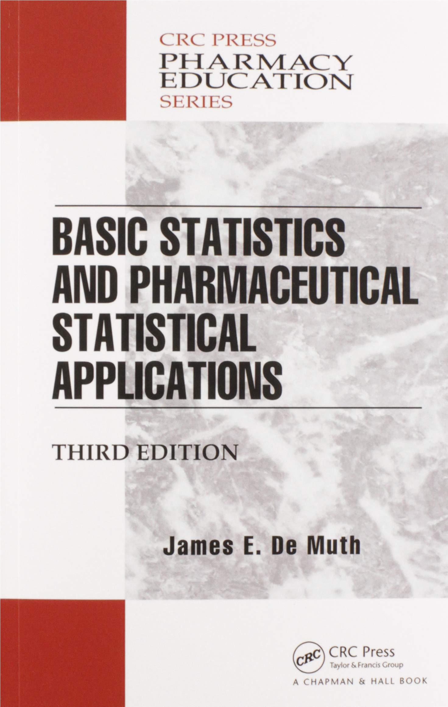 basic statistics and pharmaceutical statistical applications 3rd edition james e. de muth 0367576163,