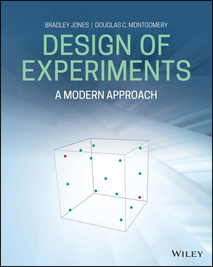 design of experiments a modern approach 1st edition bradley jones, douglas c. montgomery 1119611601,