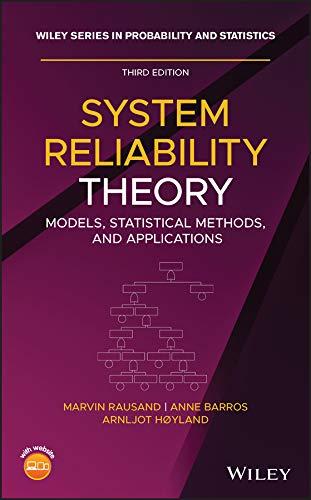 system reliability theory models statistical methods and applications 3rd edition marvin rausand, anne
