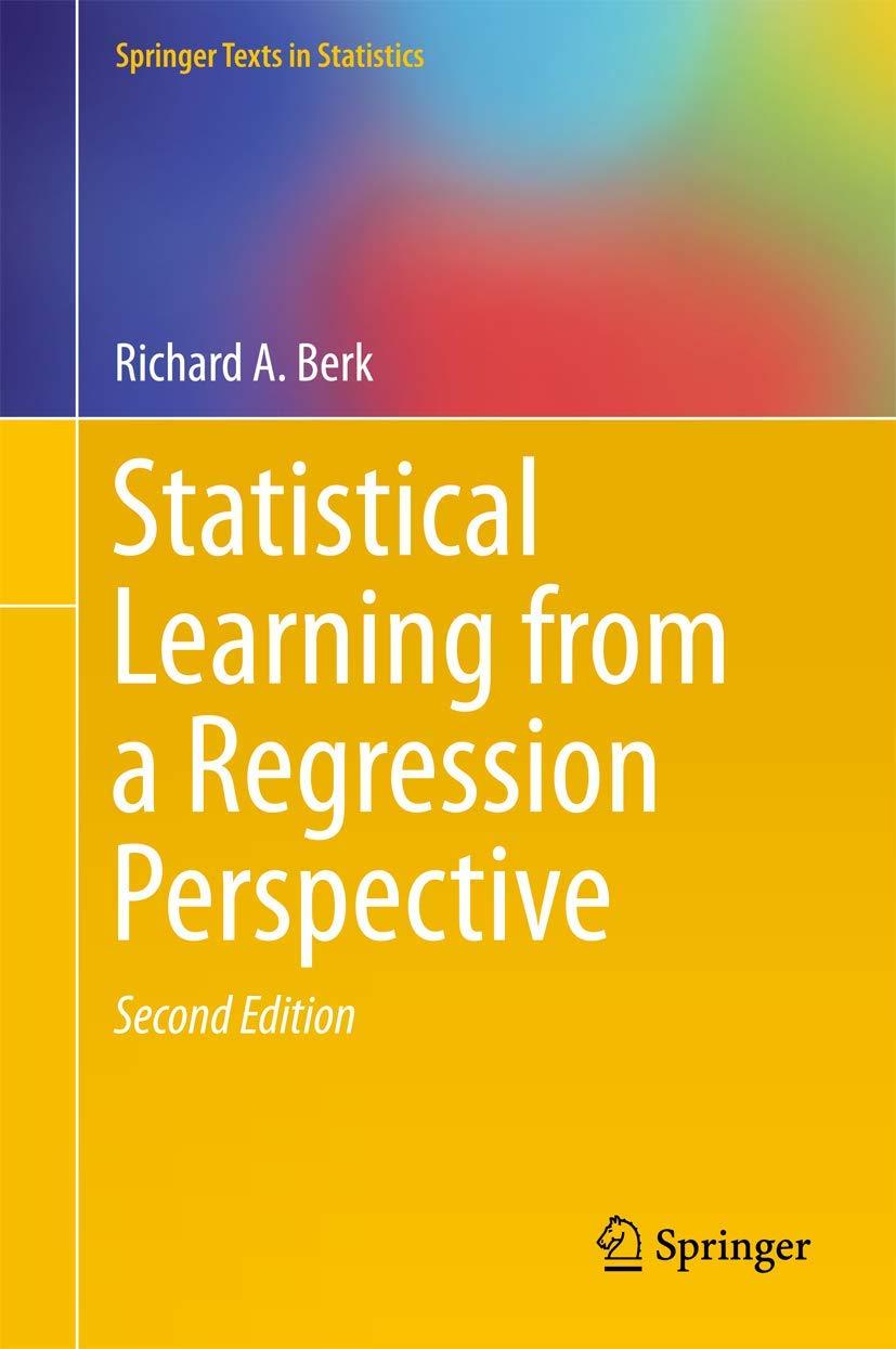 statistical learning from a regression perspective 2nd edition richard a. berk 3319440470, 9783319440477