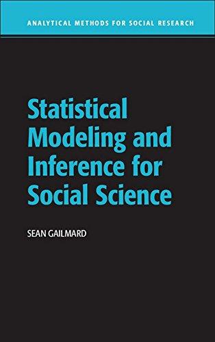 statistical modeling and inference for social science 1st edition sean gailmard 1107003148, 9781107003149