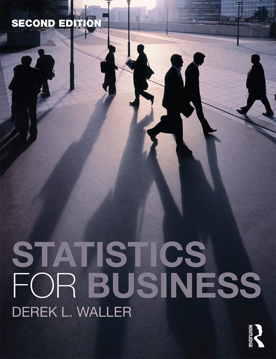 statistics for business 2nd edition derek l. waller 0415703719, 9780415703710