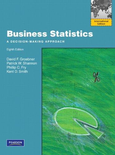 business statistics 8th international edition david f. groebner, patrick w. shannon, phillip c. fry, kent d.