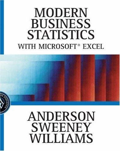 modern business statistics with microsoft excel 1st edition david r. anderson, dennis j. sweeney, thomas a.