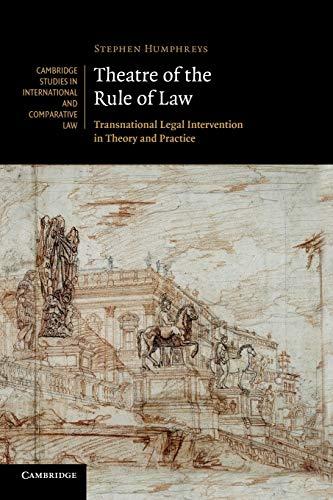 theatre of the rule of law transnational legal intervention in theory and practice 1st edition stephen