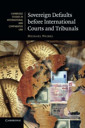 sovereign defaults before international courts and tribunals 1st edition michael waibel 1107684293,