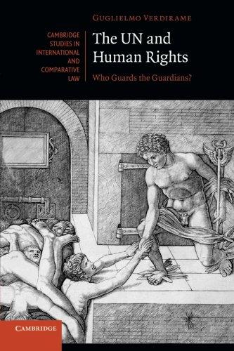 the un and human rights who guards the guardians? 1st edition guglielmo verdirame 1107617472, 978-1107617476