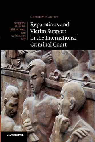 reparations and victim support in the international criminal court 1st edition conor mccarthy 1107664586,